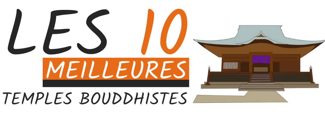 Les 10 meilleures temples Bouddhiste !